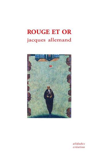 Couverture du livre « Rouge et or - Jacques Allemand » de Jacques Allemand aux éditions Alidades