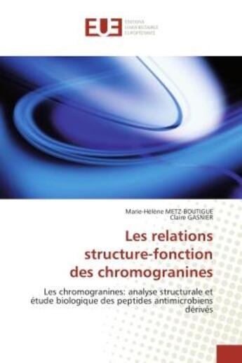 Couverture du livre « Les relations structure-fonction des chromogranines » de  aux éditions Editions Universitaires Europeennes