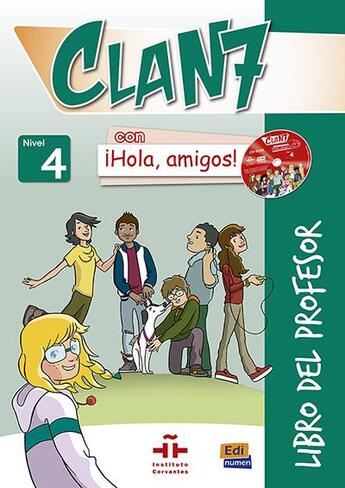 Couverture du livre « CLAN 7 : con ¡hola, amigos! ; libro del profesor ; nivel 4 » de Maria Pilar Valero Ramirez et Instituto Cervantes et Inmaculada Gago Felipe aux éditions Edinumen