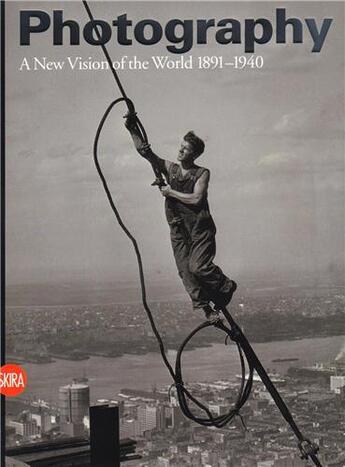 Couverture du livre « Photography vol. 2 a new vision of the world 1891-1940 » de Walter Guadagnini aux éditions Skira