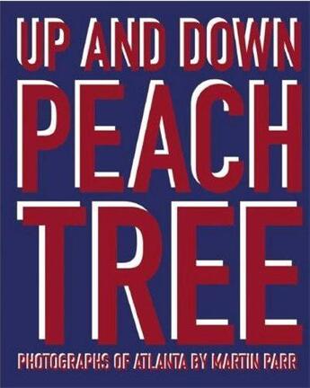 Couverture du livre « Up and down peachtree: photos of Atlanta » de Martin Parr aux éditions Contrasto