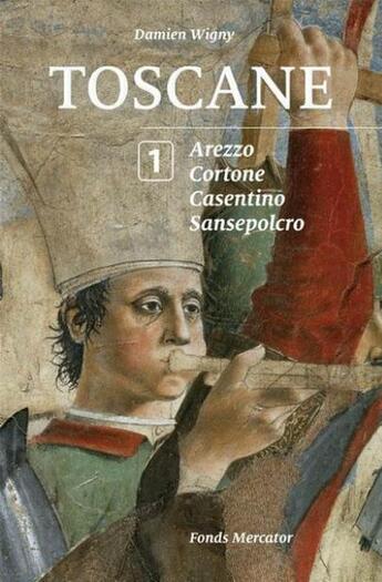 Couverture du livre « Toscane t.1 ; Arezzo, Cortone, Cosentino, Sansepolcro » de Damien Wigny aux éditions Fonds Mercator