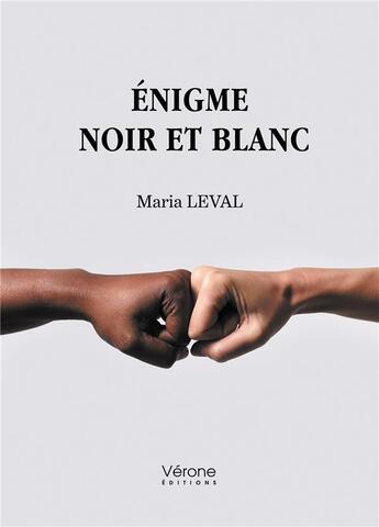 Couverture du livre « Énigme noir et blanc » de Marie Leval aux éditions Verone