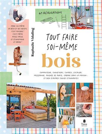 Couverture du livre « Tout faire soi-même : Bois » de Raphaele Vidaling aux éditions Tana