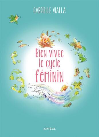 Couverture du livre « Bien vivre le cycle féminin » de Gabrielle Vialla aux éditions Artege