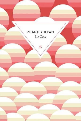 Couverture du livre « Le clou » de Zhang Yueran aux éditions Zulma