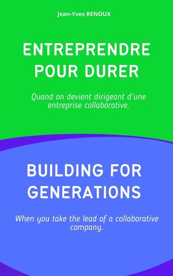 Couverture du livre « Entreprendre pour durer / Building for generations » de Jean-Yves Renoux aux éditions Librinova