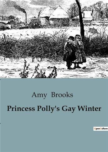 Couverture du livre « Princess Polly's Gay Winter » de Brooks Amy aux éditions Culturea