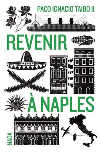 Couverture du livre « Revenir à Naples » de Paco Ignacio Taibo Ii aux éditions Nada