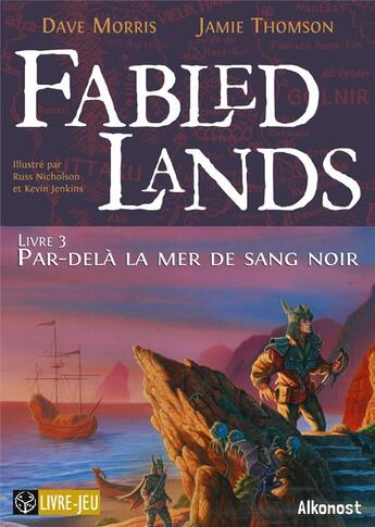 Couverture du livre « Fabled lands Tome 3 : par-delà la mer de sang noir » de Dave Morris et Jamie Thomson aux éditions Alkonost