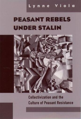 Couverture du livre « Peasant Rebels Under Stalin: Collectivization and the Culture of Peasa » de Viola Lynne aux éditions Oxford University Press Usa