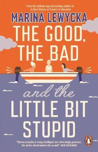 Couverture du livre « THE GOOD, THE BAD AND THE LITTLE BIT STUPID » de Marina Lewycka aux éditions Penguin