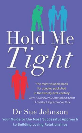 Couverture du livre « Hold Me Tight » de Sue Johnson aux éditions Little Brown Book Group Digital