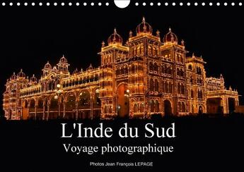 Couverture du livre « L inde du sud voyage photographique calendrier mural 2018 di - regard sur l inde du sud le ke » de Lepage Francois aux éditions Calvendo