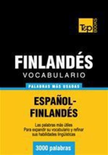 Couverture du livre « Vocabulario español-finlandés - 3000 palabras más usadas » de Andrey Taranov aux éditions T&p Books