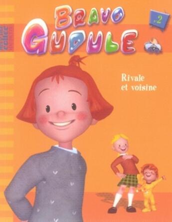 Couverture du livre « Bravo Gudule t.2 ; rivales et voisines » de Fanny Joly et Roser Capdevila aux éditions Le Livre De Poche Jeunesse