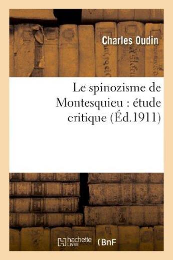 Couverture du livre « Le spinozisme de montesquieu : etude critique » de Oudin Charles aux éditions Hachette Bnf