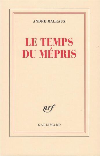 Couverture du livre « Le temps du mepris » de Andre Malraux aux éditions Gallimard