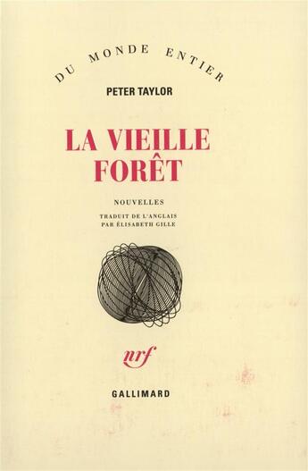 Couverture du livre « La Vieille Foret » de Peter Taylor aux éditions Gallimard