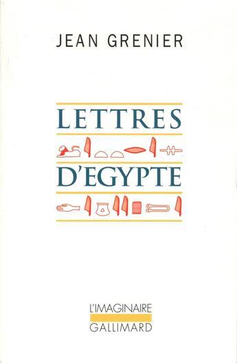 Couverture du livre « Lettres d'Egypte 1950 / Un Eté au Liban : (1950) » de Jean Grenier aux éditions Gallimard