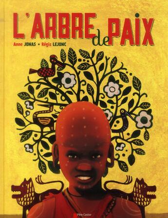 Couverture du livre « L'arbre de paix » de Anne Jonas et Regis Lejonc aux éditions Pere Castor