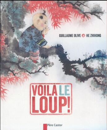 Couverture du livre « Voila le loup! » de Olive/He aux éditions Pere Castor