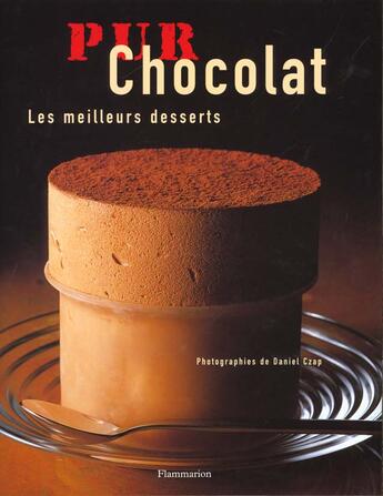 Couverture du livre « Pur chocolat - les meilleurs desserts » de Nouet/Czap aux éditions Flammarion