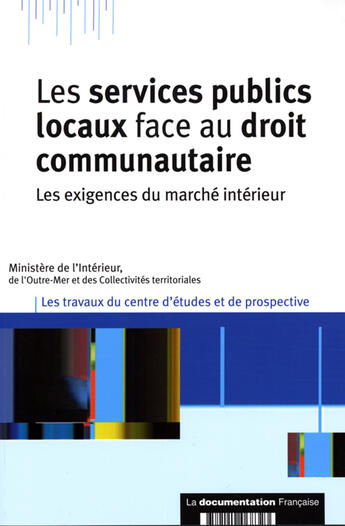 Couverture du livre « Les services publics locaux face au droit communautaire » de Stéphane Rodrigues aux éditions Documentation Francaise