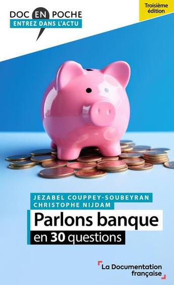 Couverture du livre « Parlons banque en 30 questions » de Christophe Nijdam et Jezabel Couppey-Soubeyran aux éditions Documentation Francaise