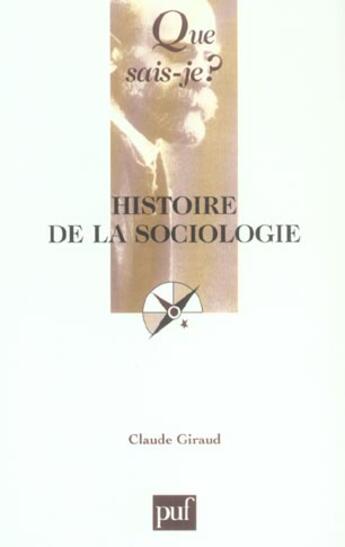 Couverture du livre « Histoire de la sociologie (3e édition) (3e édition) » de Claude Giraud aux éditions Que Sais-je ?