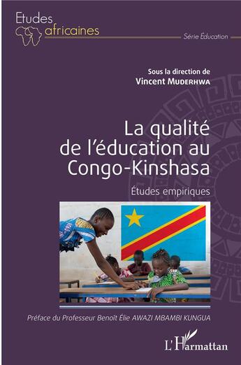 Couverture du livre « La qualite de l'education au congo-kinshasa - etudes empiriques » de Muderhwa Vincent aux éditions L'harmattan