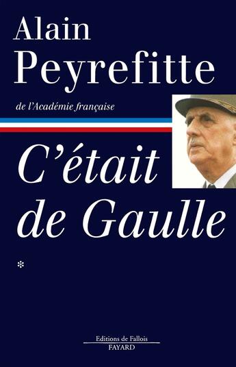 Couverture du livre « C'était de Gaulle Tome 1 » de Alain Peyrefitte aux éditions Fayard