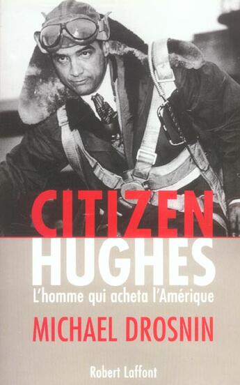 Couverture du livre « Citizen hughes » de Michael Drosnin aux éditions Robert Laffont