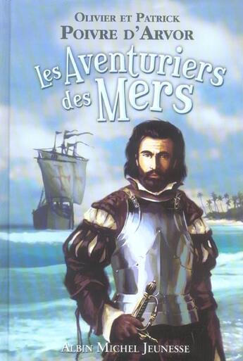 Couverture du livre « Les Aventuriers Des Mers » de Olivier Poivre D'Arvor et Patrick Poivre D'Arvor aux éditions Albin Michel