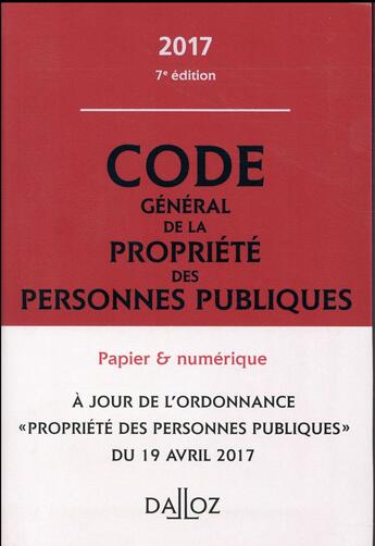 Couverture du livre « Code général de la propriété des personnes publiques ; annoté et commenté (édition 2017) » de  aux éditions Dalloz