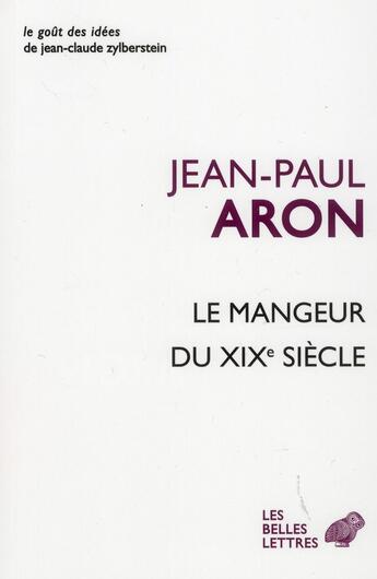 Couverture du livre « Le mangeur du XIXe siècle » de Jean-Paul Aron aux éditions Belles Lettres