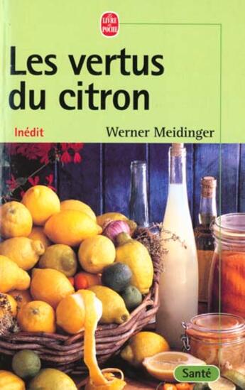 Couverture du livre « Les vertus du citron » de Meidinger Werner aux éditions Le Livre De Poche