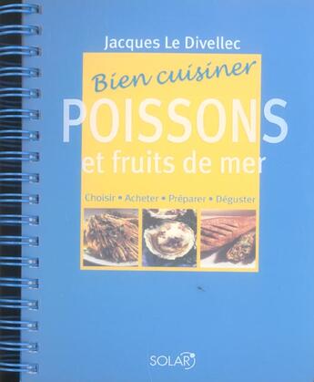 Couverture du livre « Bien cuisiner poissons et fruits de mer » de Jacques Le Divellec aux éditions Solar