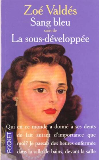 Couverture du livre « Sang Bleu ; La Sous-Developpe » de Zoe Valdes aux éditions Pocket