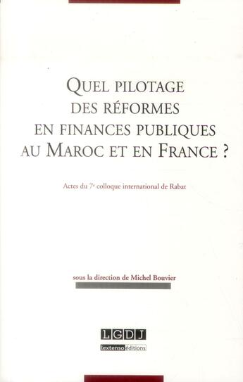 Couverture du livre « Quel pilotage des réformes en finances publiques au Maroc et en France ? » de Michel Bouvier aux éditions Lgdj