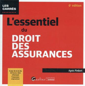 Couverture du livre « L'essentiel du droit des assurances : à jour de la loi du 28 fevrier 2022 reformant l'assurance emprunteur (6e édition) » de Agnes Pimbert aux éditions Gualino