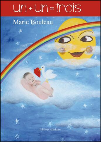 Couverture du livre « Un + un = trois » de Marie Bouleau aux éditions Amalthee