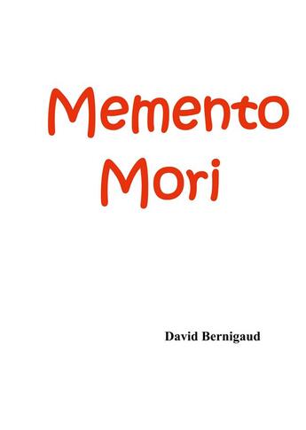 Couverture du livre « Memento mori » de David Bernigaud aux éditions Books On Demand