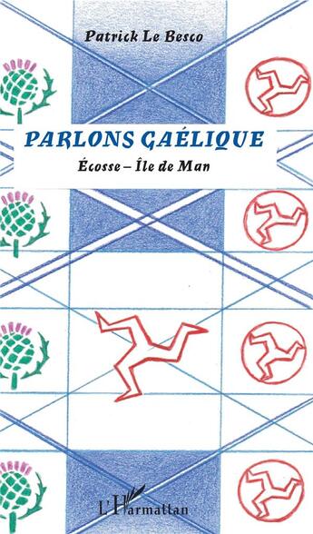 Couverture du livre « Parlons gaëlique ; Ecosse, île de Man » de Patrick Le Besco aux éditions L'harmattan