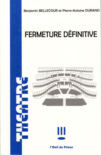 Couverture du livre « Fermeture définitive » de Benjamin Bellecour et Pierre-Antoine Durand aux éditions L'oeil Du Prince