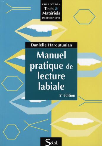 Couverture du livre « Manuel pratique de lecture labiale (2e edition) » de Danielle Haroutunian aux éditions Solal