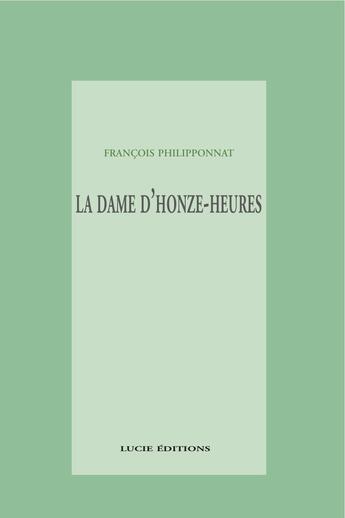 Couverture du livre « La dame-d'onze-heures » de Francois Philipponnat aux éditions Epagine