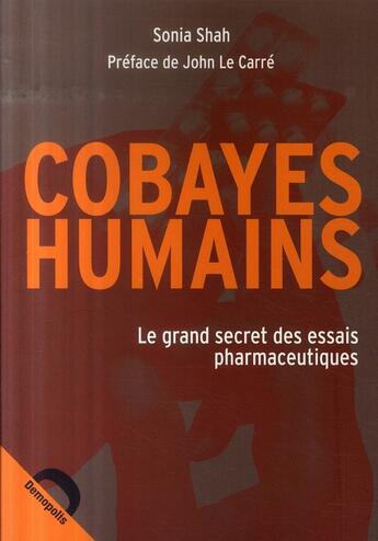 Couverture du livre « Cobayes humains ; le grand secret des essais pharmaceutiques » de Sonia Shah aux éditions Demopolis