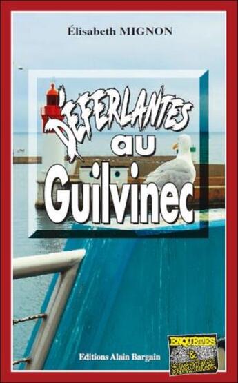 Couverture du livre « Déferlantes au Guilvinec » de Mignon Elisabeth aux éditions Bargain