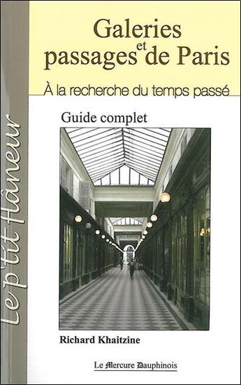 Couverture du livre « Galeries et passages de Paris ; à la recherche du temps passé » de Richard Khaitzine aux éditions Mercure Dauphinois